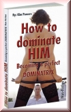 How to dominate HIM